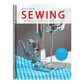 First Time Sewing: The Absolute Beginner's Guide: Learn by Doing - Step-By-Step Basics and Easy Projects (First Time #1) (Spiral Bound)