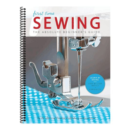 First Time Sewing: The Absolute Beginner's Guide: Learn by Doing - Step-By-Step Basics and Easy Projects (First Time #1) (Spiral Bound)
