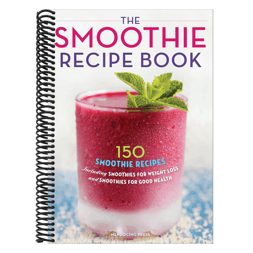 The Smoothie Recipe Book: 150 Smoothie Recipes Including Smoothies for Weight Loss and Smoothies for Optimum Health (Spiral Bound)