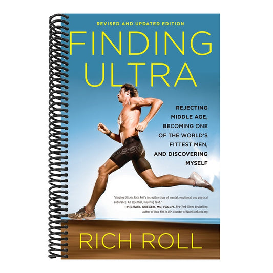 Finding Ultra, Revised and Updated Edition: Rejecting Middle Age, Becoming One of the World's Fittest Men, and Discovering Myself