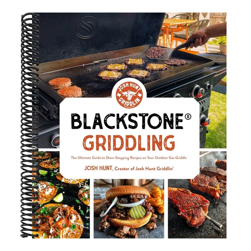 Blackstone(r) Griddling: The Ultimate Guide to Show-Stopping Recipes on Your Outdoor Gas Griddle