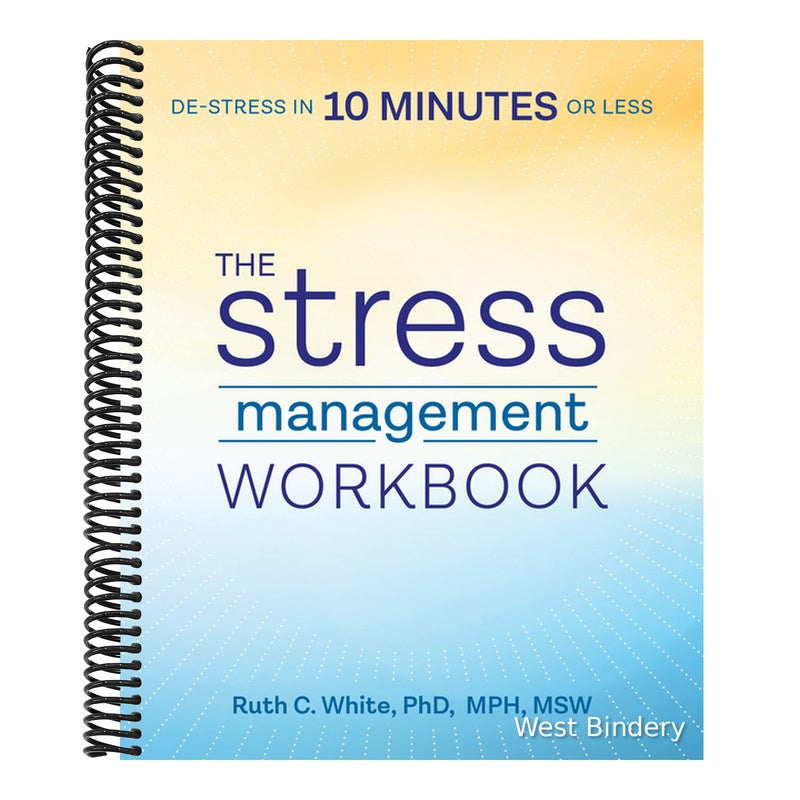 The Stress Management Workbook: De-Stress in 10 Minutes or Less
