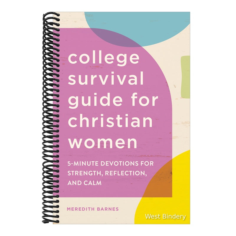 The College Survival Guide for Christian Women: 5-Minute Devotions for Strength, Reflection, and Calm