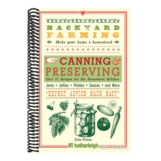Backyard Farming: Canning & Preserving: Over 75 Recipes for the Homestead Kitchen