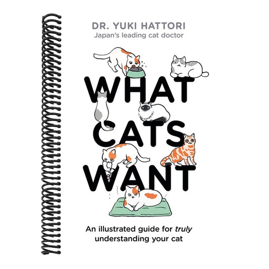 What Cats Want: An Illustrated Guide for Truly Understanding Your Cat (Spiral Bound)