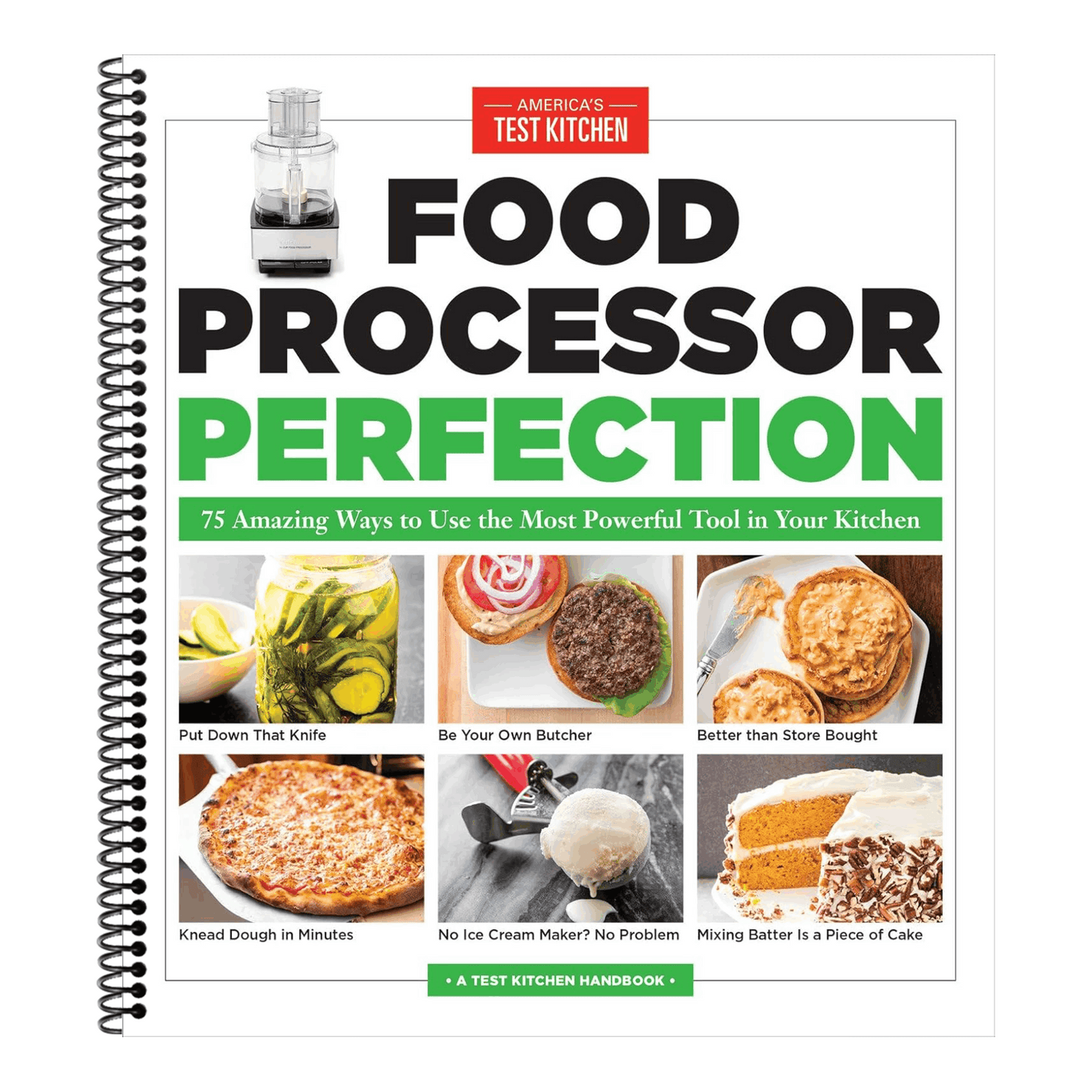 Food Processor Perfection: 75 Amazing Ways to Use the Most Powerful Tool in Your Kitchen (Spiral Bound)