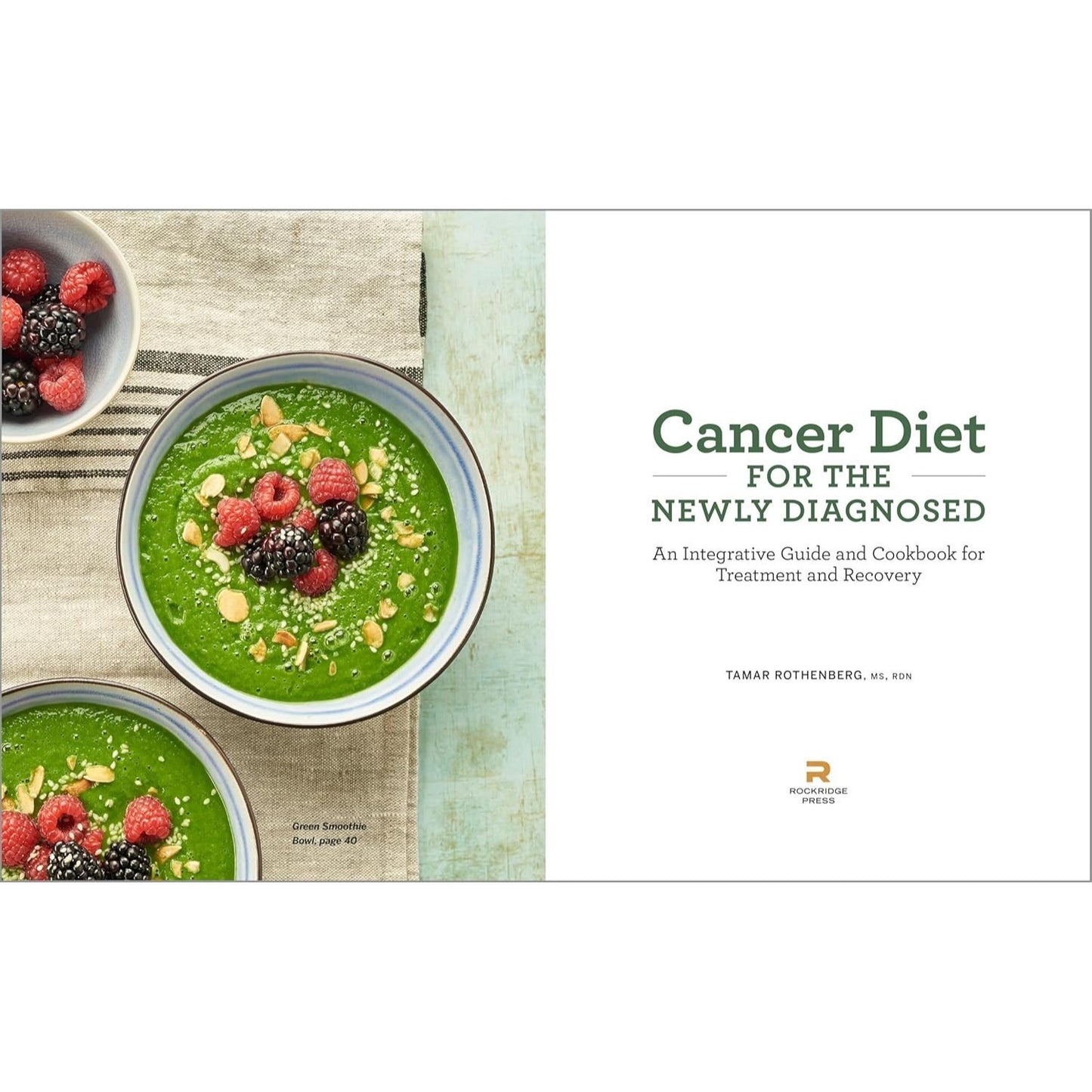 Cancer Diet for the Newly Diagnosed: An Integrative Guide and Cookbook for Treatment and Recovery