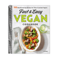 Fast & Easy Vegan Cookbook: 100 Mouth-Watering Recipes for Time-Crunched Vegans