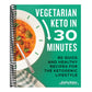 Vegetarian Keto in 30 Minutes: 90 Quick and Healthy Recipes for the Ketogenic Lifestyle