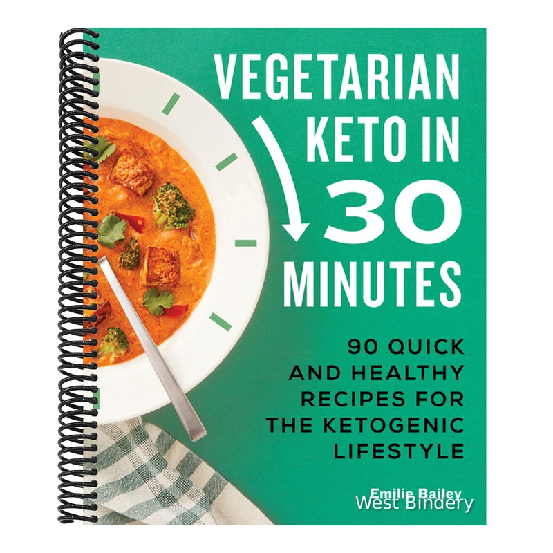 Vegetarian Keto in 30 Minutes: 90 Quick and Healthy Recipes for the Ketogenic Lifestyle