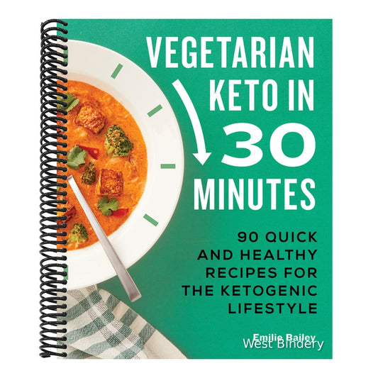Vegetarian Keto in 30 Minutes: 90 Quick and Healthy Recipes for the Ketogenic Lifestyle