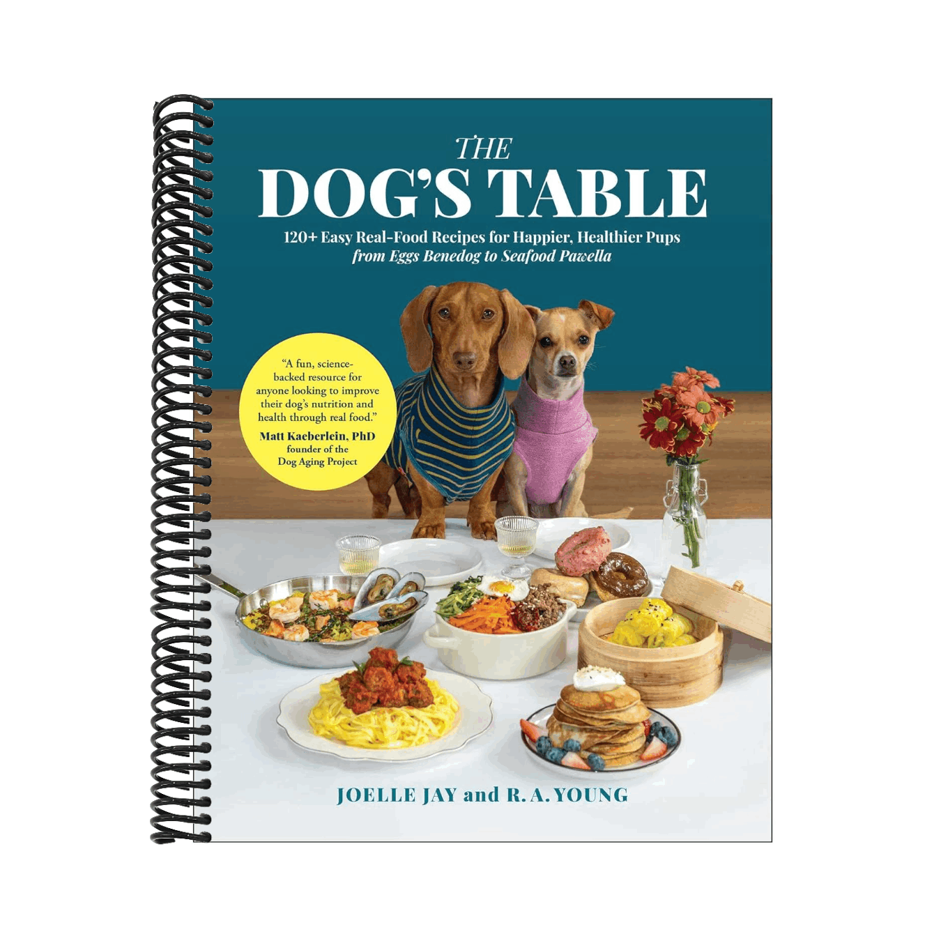 The Dog's Table: 120+ Easy Real-Food Recipes for Happier, Healthier Pups--From Eggs Benedog to Seafood Pawella