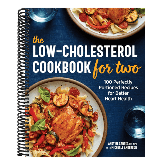 The Low-Cholesterol Cookbook for Two: 100 Perfectly Portioned Recipes for Better Heart Health
