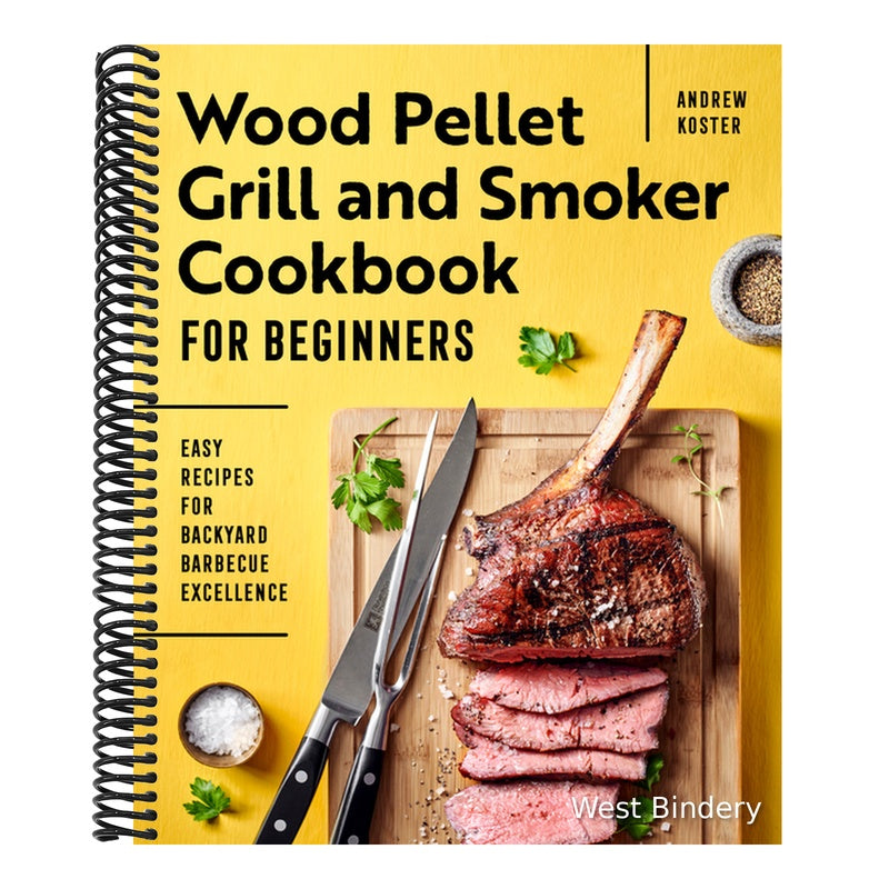 Wood Pellet Grill and Smoker Cookbook for Beginners: Easy Recipes for Backyard Barbecue Excellence