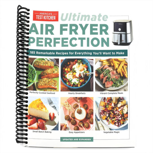 Ultimate Air Fryer Perfection: 185 Remarkable Recipes That Make the Most of Your Air Fryer (Spiral Bound)