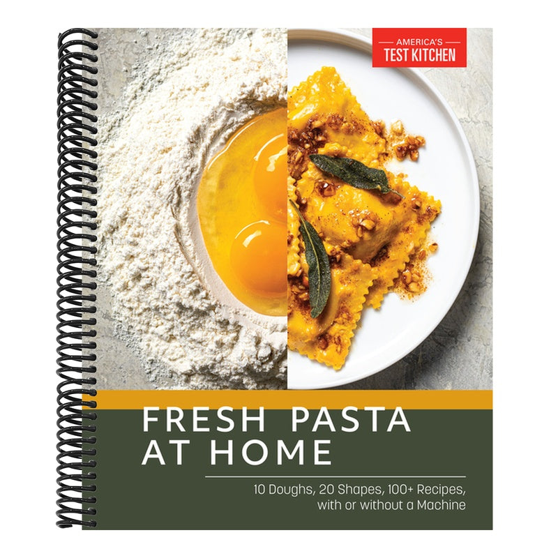 Fresh Pasta at Home: 10 Doughs, 20 Shapes, 100+ Recipes, with or Without a Machine