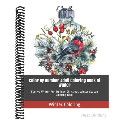 Color By Number Adult Coloring Book of Winter: Festive Winter Fun Holiday Christmas Winter Season Coloring Book