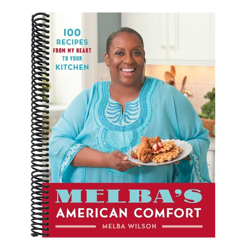 Melba's American Comfort: 100 Recipes from My Heart to Your Kitchen