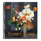 The Flower Recipe Book: 100 Magical, Sculptural, Seasonal Arrangements (Spiral Bound)