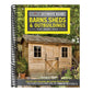 Ultimate Guide: Barns, Sheds & Outbuildings, Updated 4th Edition: Step-By-Step Building and Design Instructions Plus Plans to Build More Than 100 Outb (4TH ed.) (Spiral Bound)