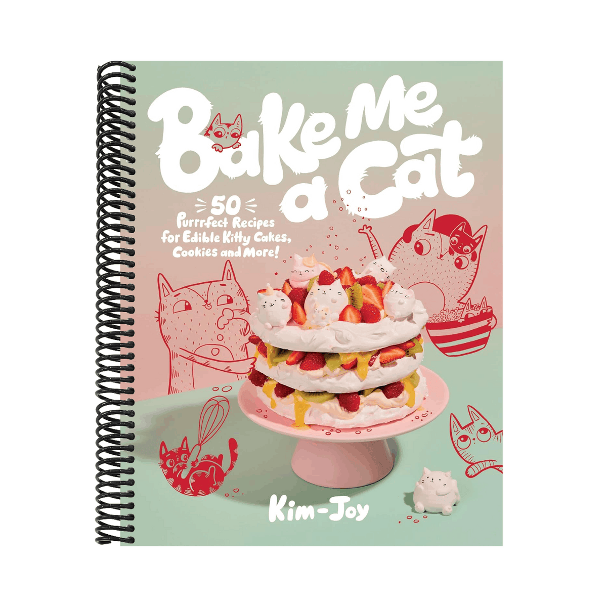 Bake Me a Cat: 50 Purrfect Recipes for Edible Kitty Cakes, Cookies and More!