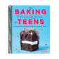 The Baking Cookbook for Teens: 75 Delicious Recipes for Sweet and Savory Treats