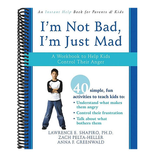 I'm Not Bad, I'm Just Mad: A Workbook to Help Kids Control Their Anger (Workbook)