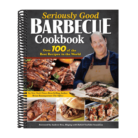 Seriously Good Barbecue Cookbook: Over 100 of the Best Recipes in the World