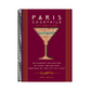 Paris Cocktails, Second Edition: An Elegant Collection of Over 100 Recipes Inspired by the City of Light