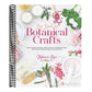 Big Book of Botanical Crafts: How to Make Candles, Soaps, Scrubs, Sanitizers & More with Plants, Flowers, Herbs & Essential Oils