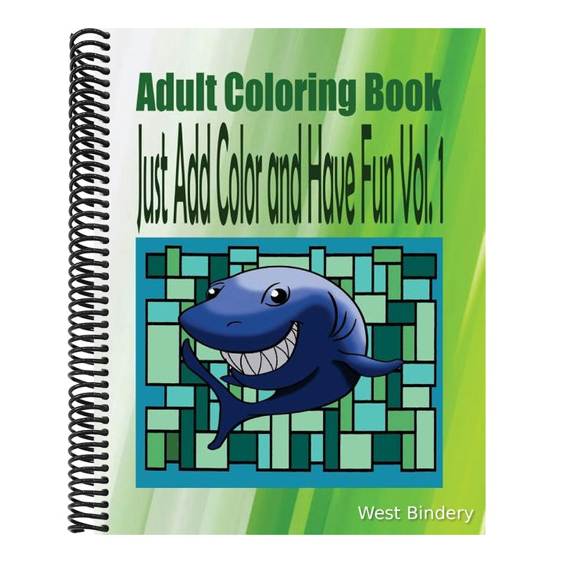 Adult Coloring Book Just Add Color and Have Fun Vol. 1