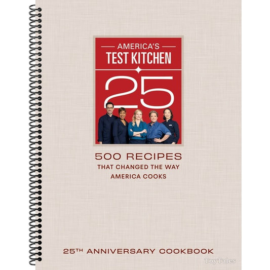 America's Test Kitchen 25th Anniversary Cookbook: 500 Recipes That Changed the Way America Cooks (Spiral Bound)