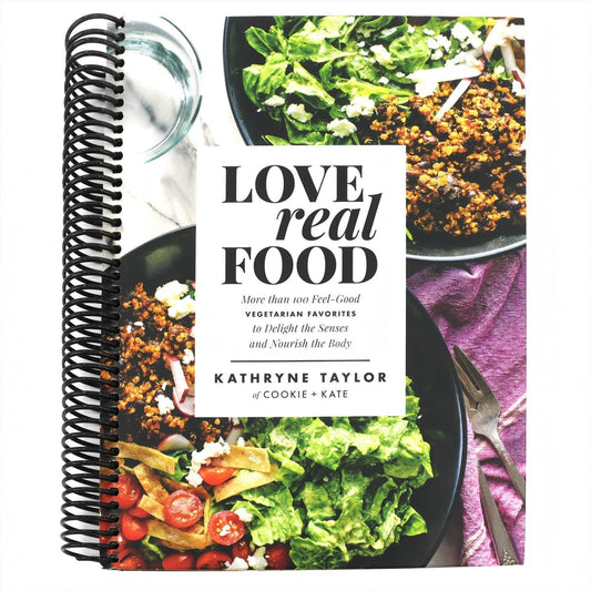 Love Real Food: More Than 100 Feel-Good Vegetarian Favorites to Delight the Senses and Nourish the Body: A Cookbook (Spiral Bound)
