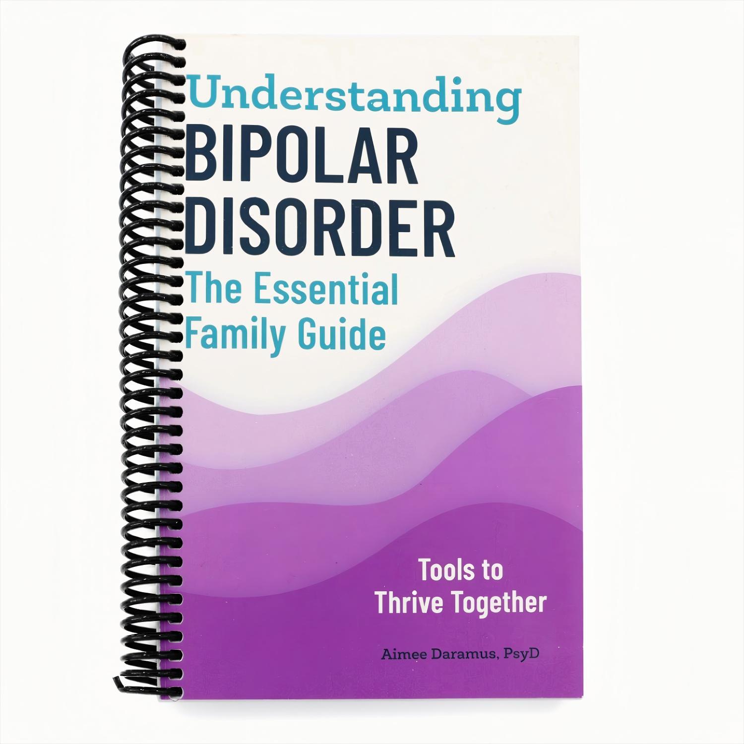 Understanding Bipolar Disorder: The Essential Family Guide