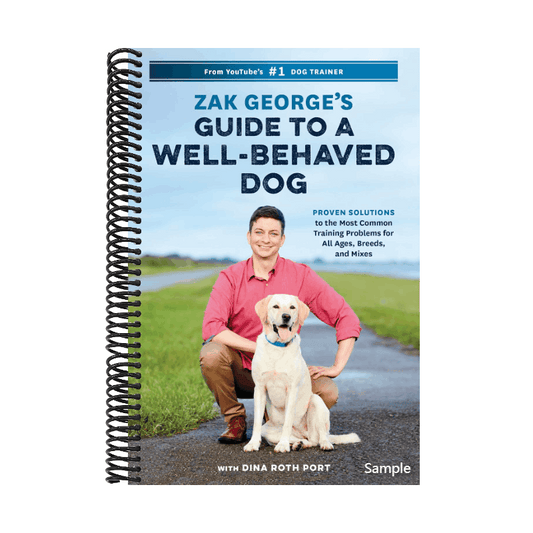 Zak George's Guide to a Well-Behaved Dog: Proven Solutions to the Most Common Training Problems for All Ages, Breeds, and Mixes (Spiral Bound)