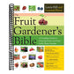 The Fruit Gardener's Bible: A Complete Guide to Growing Fruits and Nuts in the Home Garden (Spiral Bound)