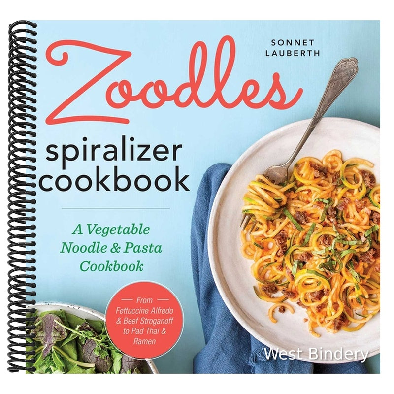 Zoodles Spiralizer Cookbook: A Vegetable Noodle and Pasta Cookbook