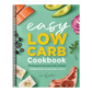 The Easy Low-Carb Cookbook: 130 Recipes for Any Low-Carb Lifestyle (Spiral Bound)