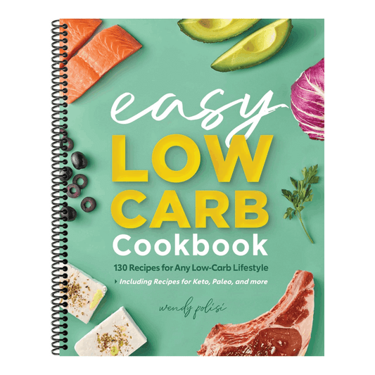 The Easy Low-Carb Cookbook: 130 Recipes for Any Low-Carb Lifestyle (Spiral Bound)