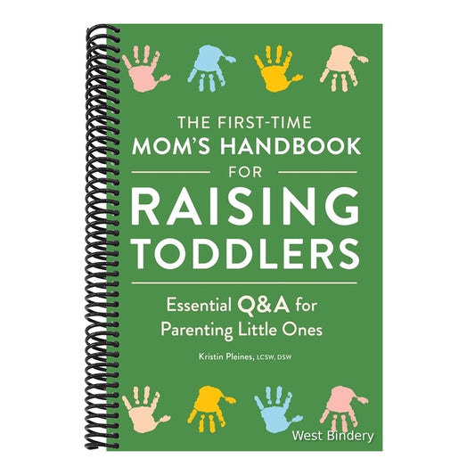 The First-Time Mom's Handbook for Raising Toddlers: Essential Q&A for Parenting Little Ones