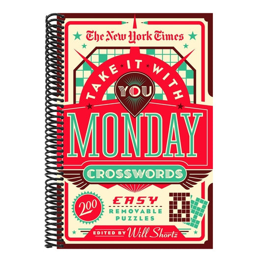 The New York Times Take It with You Monday Crosswords: 200 Easy Removable Puzzles