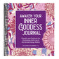 Awaken Your Inner Goddess: A Journal: Prompts and Practices for Channeling Self-Love & the Divine Energy Within