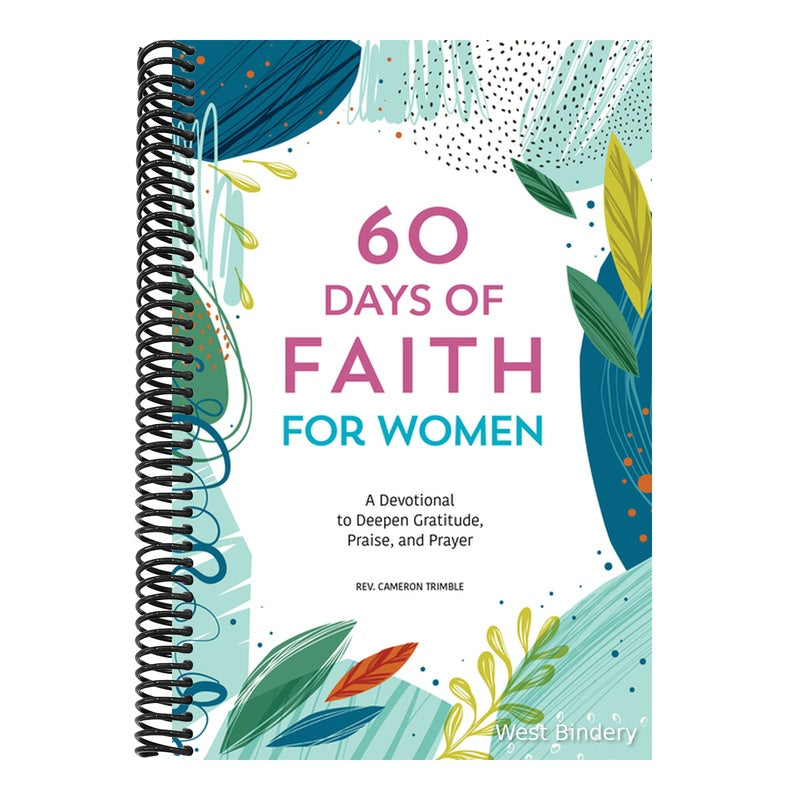 60 Days of Faith for Women: A Devotional to Deepen Gratitude, Praise, and Prayer