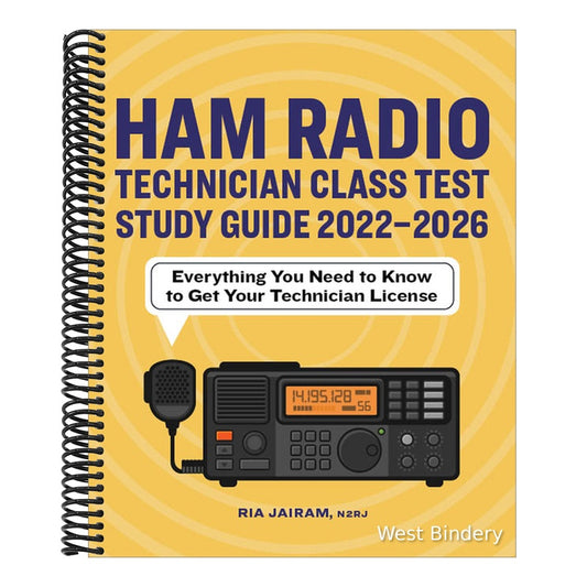 Ham Radio Technician Class Test Study Guide 2022 - 2026: Everything You Need to Know to Get Your Technician License
