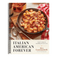 Italian American Forever: Classic Recipes for Everything You Want to Eat: A Cookbook (Spiral Bound)