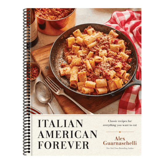 Italian American Forever: Classic Recipes for Everything You Want to Eat: A Cookbook (Spiral Bound)