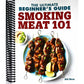 Smoking Meat 101: The Ultimate Beginner's Guide (Spiral Bound)