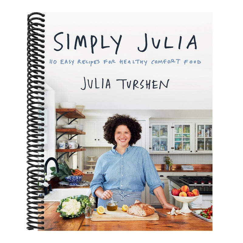 Simply Julia: 110 Easy Recipes for Healthy Comfort Food