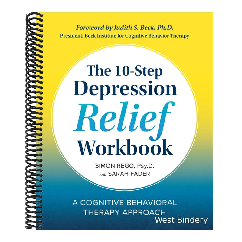 The 10-Step Depression Relief Workbook: A Cognitive Behavioral Therapy Approach