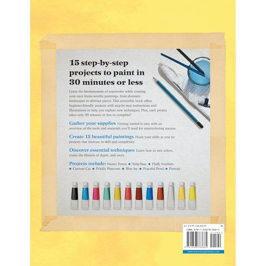 30-Minute Watercolor Painting for Beginners: Easy Step-By-Step Lessons and Techniques (Spiral Bound)